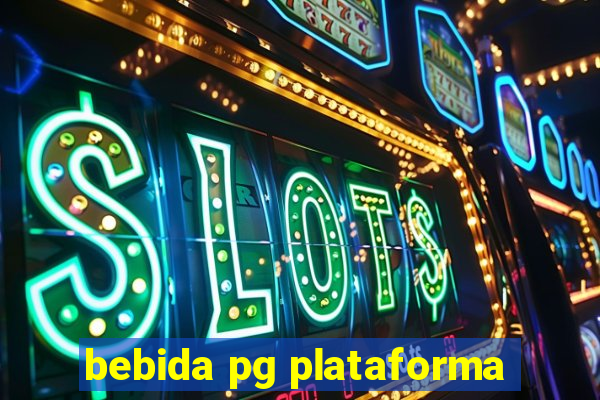 bebida pg plataforma